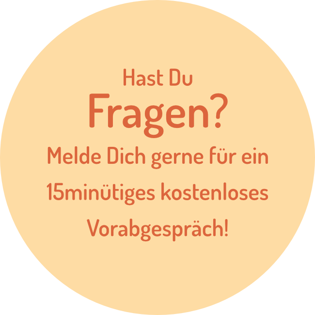 Hast Du Fragen? Melde Dich gerne für ein kostenloses Vorabgespräch!